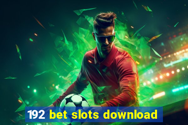 192 bet slots download